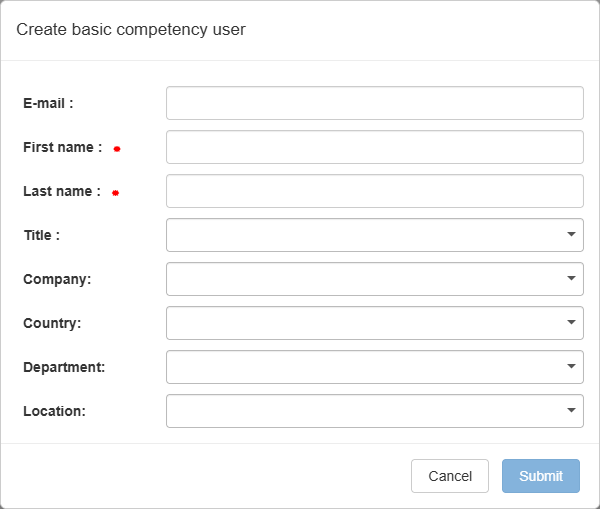 Create basic competency user dialog with the fields E-mail, First name, Last name, Title and the global fields, and the buttons Cancel and Submit